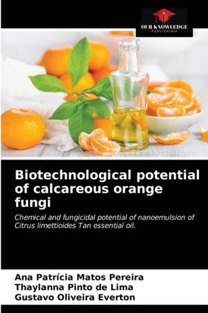 Biotechnological potential of calcareous orange fungi de Ana Patrícia Matos Pereira