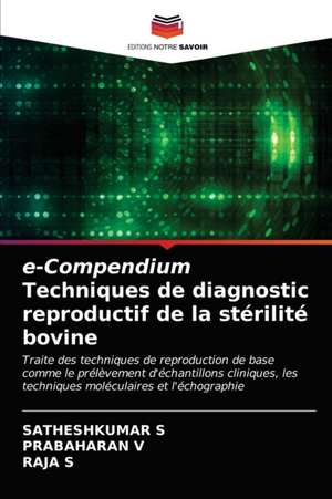 e-Compendium Techniques de diagnostic reproductif de la stérilité bovine de Satheshkumar S