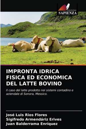 IMPRONTA IDRICA FISICA ED ECONOMICA DEL LATTE BOVINO de José Luis Ríos Flores