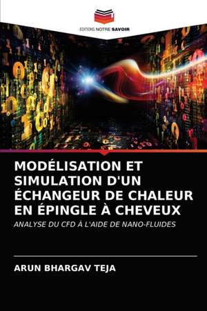 MODÉLISATION ET SIMULATION D'UN ÉCHANGEUR DE CHALEUR EN ÉPINGLE À CHEVEUX de Arun Bhargav Teja