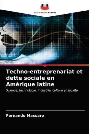 Techno-entreprenariat et dette sociale en Amérique latine de Fernando Massaro