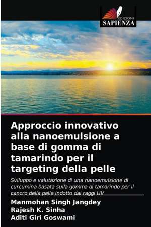 Approccio innovativo alla nanoemulsione a base di gomma di tamarindo per il targeting della pelle de Manmohan Singh Jangdey