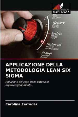 APPLICAZIONE DELLA METODOLOGIA LEAN SIX SIGMA de Carolina Ferradaz