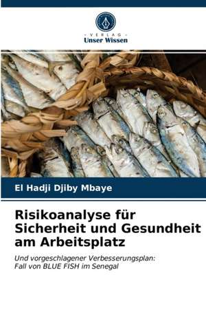 Risikoanalyse für Sicherheit und Gesundheit am Arbeitsplatz de El Hadji Djiby Mbaye