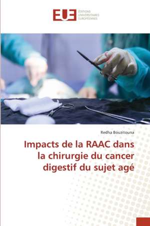 Impacts de la RAAC dans la chirurgie du cancer digestif du sujet agé de Redha Bouzitouna