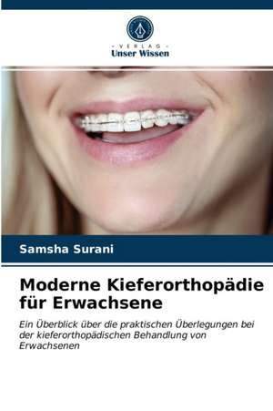 Moderne Kieferorthopädie für Erwachsene de Samsha Surani