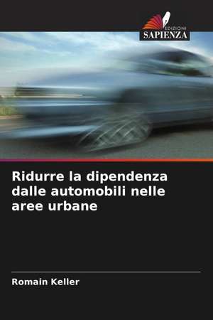 Ridurre la dipendenza dalle automobili nelle aree urbane de Romain Keller