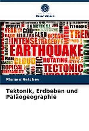 Tektonik, Erdbeben und Paläogeographie de Plamen Netchev