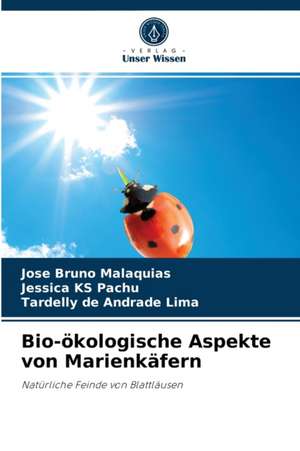 Bio-ökologische Aspekte von Marienkäfern de José Bruno Malaquias