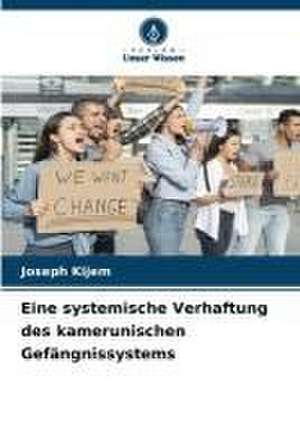 Eine systemische Verhaftung des kamerunischen Gefängnissystems de Joseph Kijem