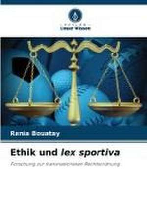 Ethik und lex sportiva de Rania Bouatay