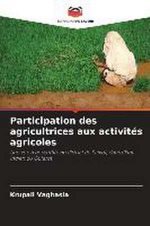 Participation des agricultrices aux activités agricoles de Krupali Vaghasia