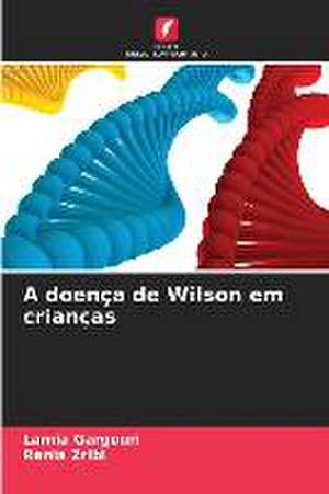 A doença de Wilson em crianças de Lamia Gargouri