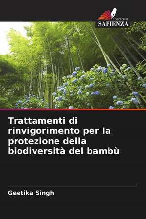 Trattamenti di rinvigorimento per la protezione della biodiversità del bambù de Geetika Singh