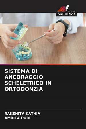 SISTEMA DI ANCORAGGIO SCHELETRICO IN ORTODONZIA de Rakshita Kathia