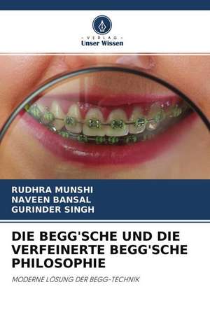 DIE BEGG'SCHE UND DIE VERFEINERTE BEGG'SCHE PHILOSOPHIE de Rudhra Munshi