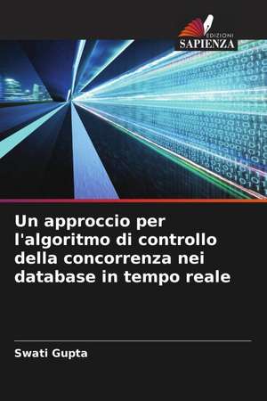 Un approccio per l'algoritmo di controllo della concorrenza nei database in tempo reale de Swati Gupta