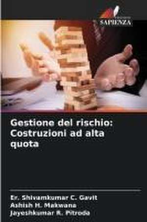 Gestione del rischio: Costruzioni ad alta quota de Er. Shivamkumar C. Gavit