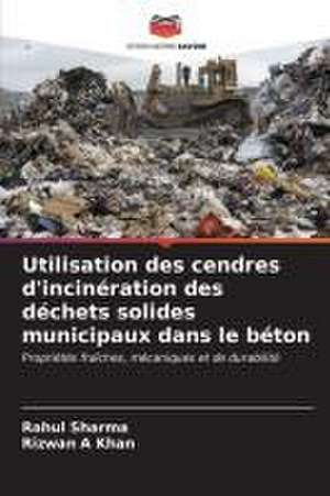 Utilisation des cendres d'incinération des déchets solides municipaux dans le béton de Rahul Sharma