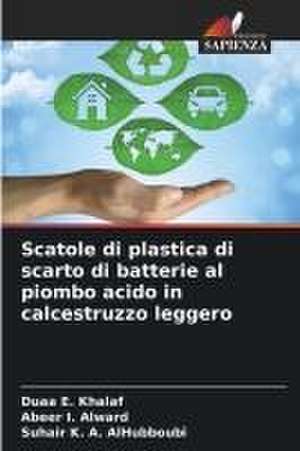 Scatole di plastica di scarto di batterie al piombo acido in calcestruzzo leggero de Duaa E. Khalaf