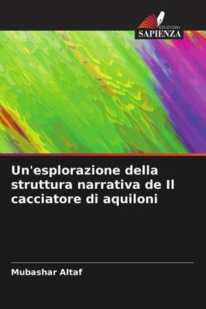 Un'esplorazione della struttura narrativa de Il cacciatore di aquiloni de Mubashar Altaf