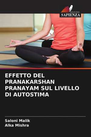 EFFETTO DEL PRANAKARSHAN PRANAYAM SUL LIVELLO DI AUTOSTIMA de Saloni Malik