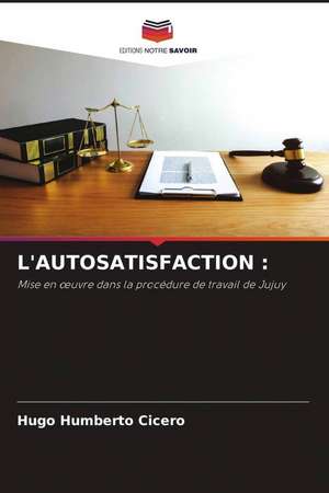 L'AUTOSATISFACTION : de Hugo Humberto Cicero