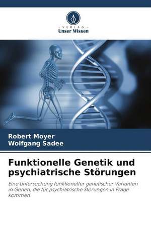 Funktionelle Genetik und psychiatrische Störungen de Robert Moyer