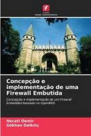 Concepção e implementação de uma Firewall Embutida de Necati Demir