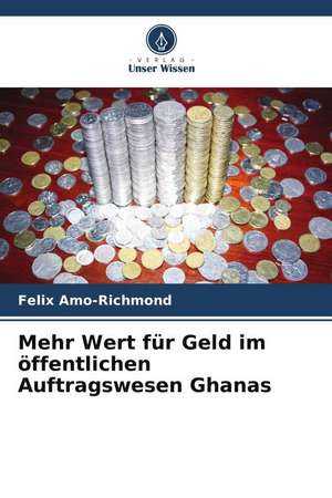 Mehr Wert für Geld im öffentlichen Auftragswesen Ghanas de Felix Amo-Richmond