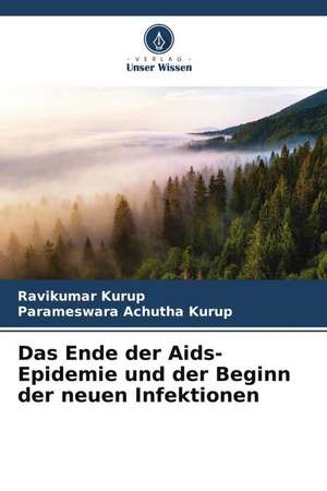 Das Ende der Aids-Epidemie und der Beginn der neuen Infektionen de Ravikumar Kurup