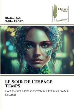 LE SOIR DE L'ESPACE-TEMPS de Khalice Jade