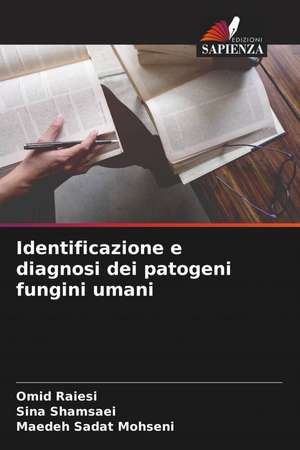 Identificazione e diagnosi dei patogeni fungini umani de Omid Raiesi