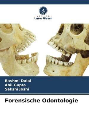 Forensische Odontologie de Rashmi Dalal