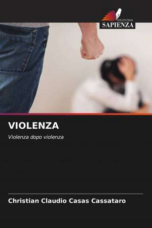 VIOLENZA de Christian Claudio Casas Cassataro