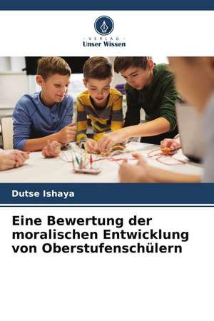 Eine Bewertung der moralischen Entwicklung von Oberstufenschülern de Dutse Ishaya