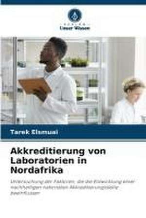 Akkreditierung von Laboratorien in Nordafrika de Tarek Elsmuai