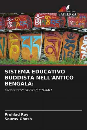 SISTEMA EDUCATIVO BUDDISTA NELL'ANTICO BENGALA: de Prohlad Roy