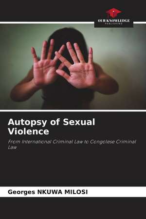 Autopsy of Sexual Violence de Georges Nkuwa Milosi