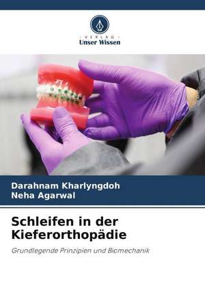 Schleifen in der Kieferorthopädie de Darahnam Kharlyngdoh