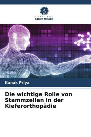 Die wichtige Rolle von Stammzellen in der Kieferorthopädie de Kanak Priya