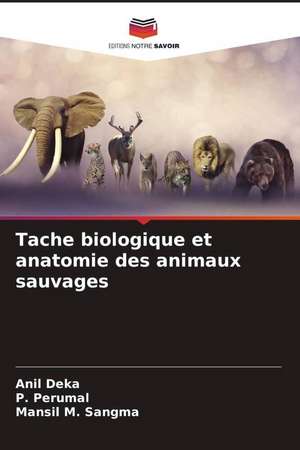 Tache biologique et anatomie des animaux sauvages de Anil Deka