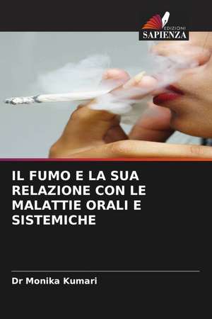 IL FUMO E LA SUA RELAZIONE CON LE MALATTIE ORALI E SISTEMICHE de Monika Kumari