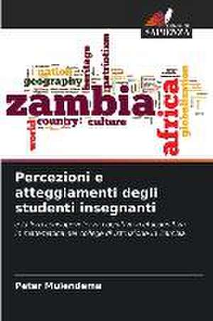 Percezioni e atteggiamenti degli studenti insegnanti de Peter Mulendema