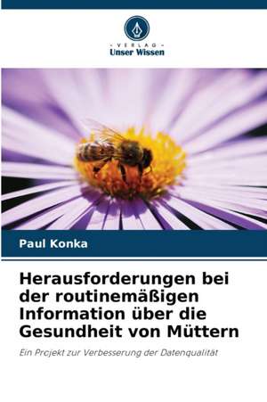 Herausforderungen bei der routinemäßigen Information über die Gesundheit von Müttern de Paul Konka