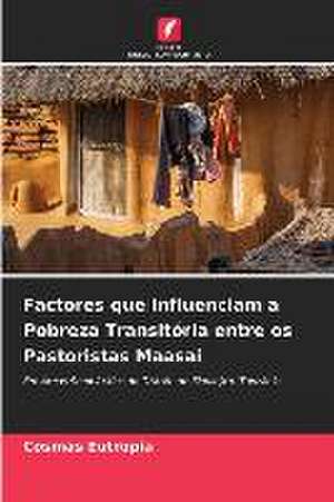 Factores que Influenciam a Pobreza Transitória entre os Pastoristas Maasai de Cosmas Eutropia