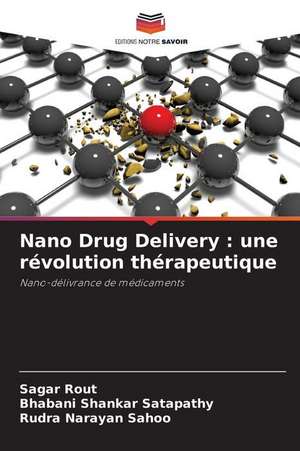 Nano Drug Delivery : une révolution thérapeutique de Sagar Rout