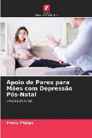 Apoio de Pares para Mães com Depressão Pós-Natal de Fiona Phipps