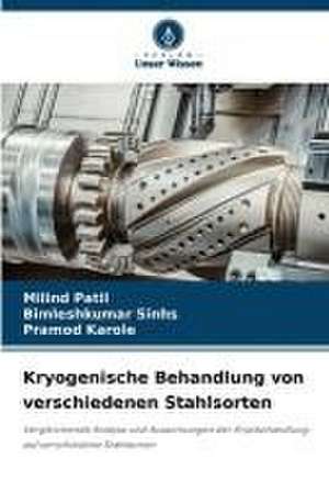 Kryogenische Behandlung von verschiedenen Stahlsorten de Milind Patil