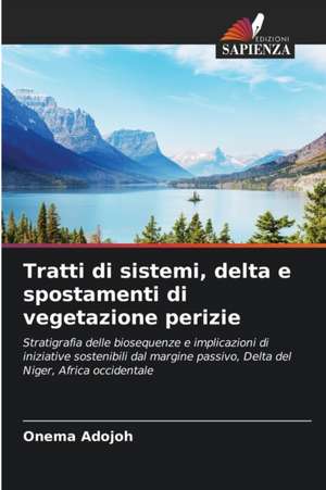 Tratti di sistemi, delta e spostamenti di vegetazione perizie de Onema Adojoh